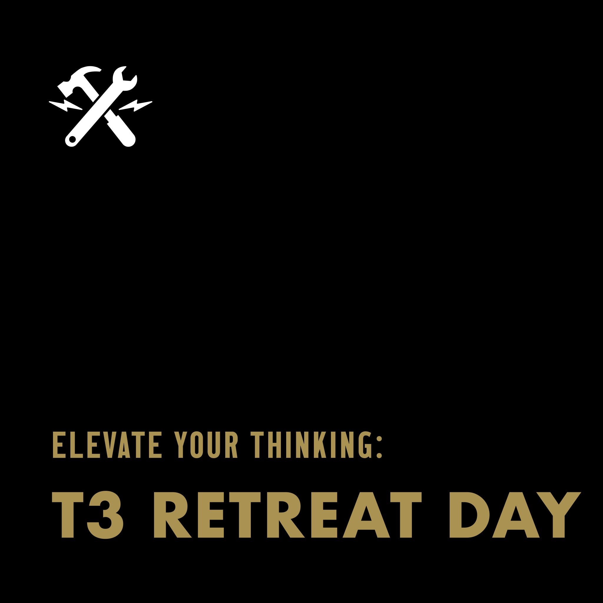 DOWNLOADABLE TOOL: T3 Retreat Day