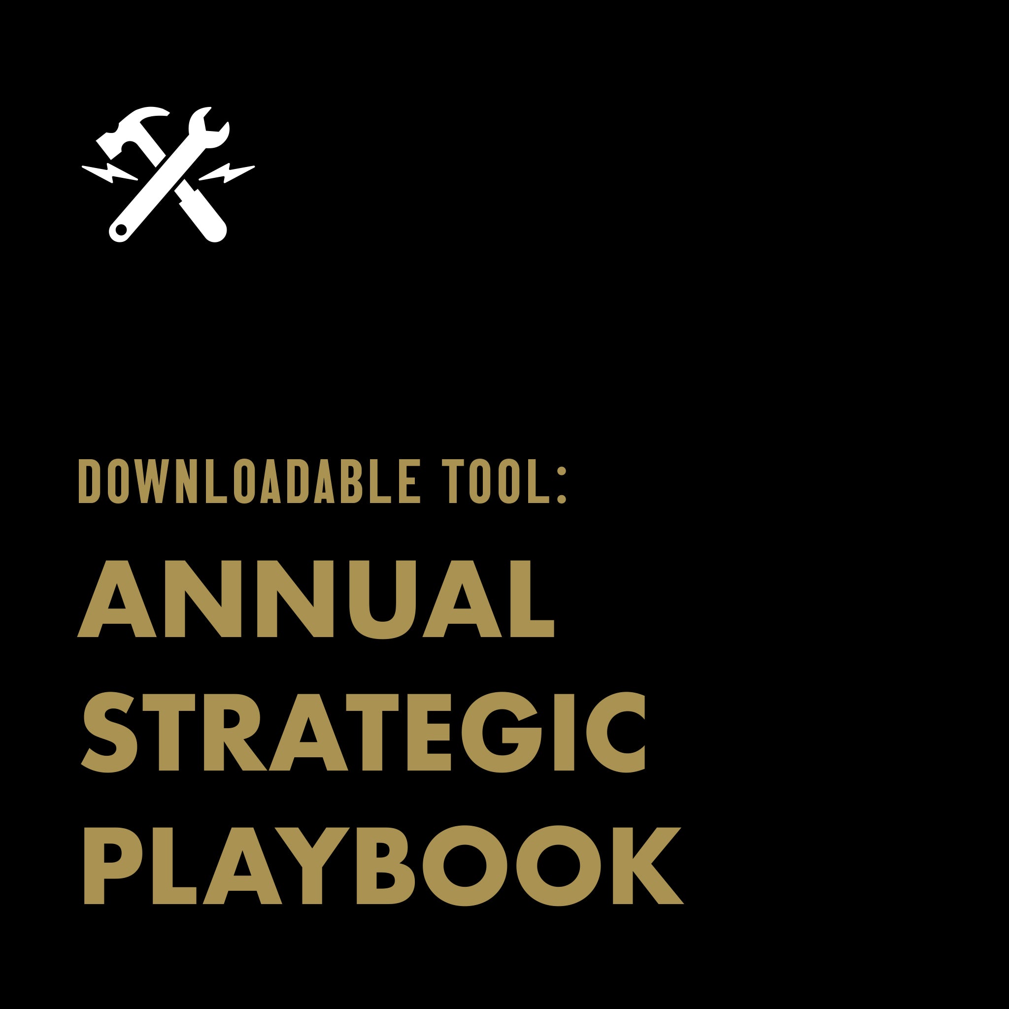 DOWNLOADABLE TOOL: Annual Strategic Playbook