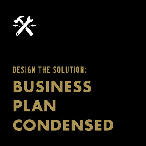 DOWNLOADABLE TOOL: Business Plan Condensed